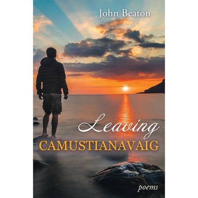 Leaving Camustianavaig - by  John Beaton (Paperback)