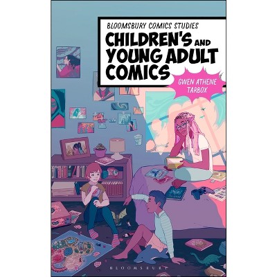 Children's and Young Adult Comics - (Bloomsbury Comics Studies) Annotated by  Gwen Athene Tarbox (Hardcover)