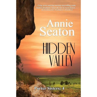 Hidden Valley - by  Annie Seaton (Paperback)