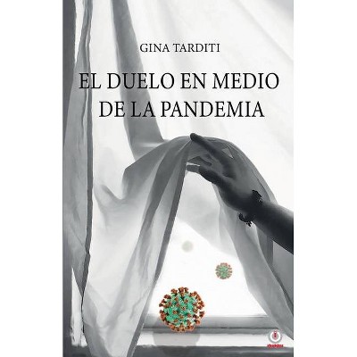 El duelo en medio de la pandemia - by  Gina Tarditi (Paperback)