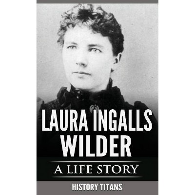 Laura Ingalls Wilder - (Paperback)