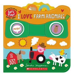 I Love Farm Animals (a Let's Play! Board Book) - by  Sandra Magsamen (Hardcover) - 1 of 1