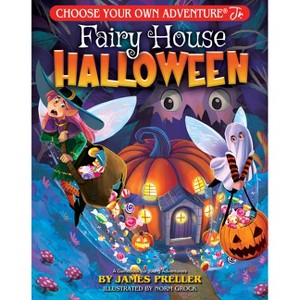 Fairy House Halloween - (Choose Your Own Adventure Jr.) by  James Preller (Paperback) - 1 of 1