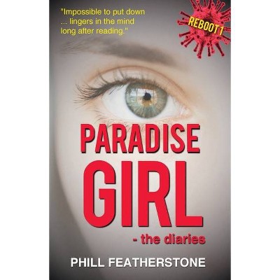 Paradise Girl - (Reboot) 2nd Edition by  Phill Featherstone (Paperback)