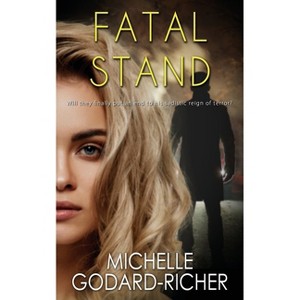 Fatal Stand - by  Michelle Godard-Richer (Paperback) - 1 of 1