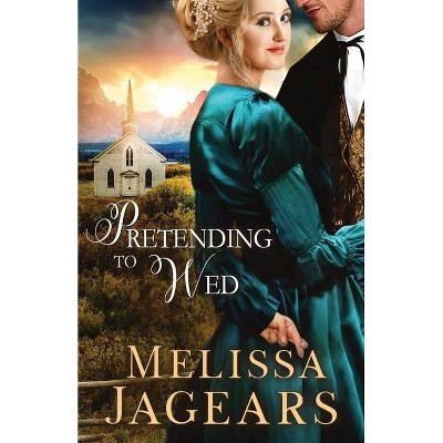 Pretending to Wed - (Frontier Vows) by  Melissa Jagears (Paperback)