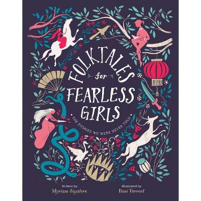 Folktales for Fearless Girls - by  Myriam Sayalero (Hardcover)