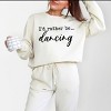 Simply Sage Market I'd Rather Be Dancing Lightweight Garment Dyed Sweatshirt - 2 of 4