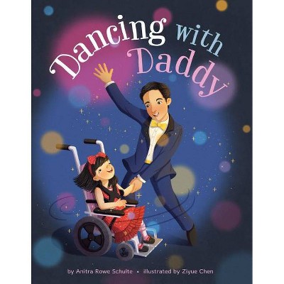 Dancing with Daddy - by  Anitra Rowe Schulte (Hardcover)