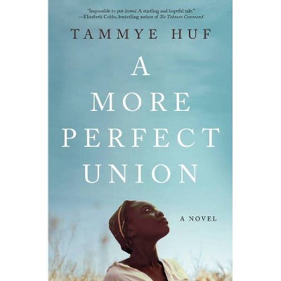 A More Perfect Union - By Tammye Huf (paperback) : Target