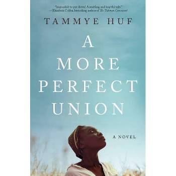 A More Perfect Union - by Tammye Huf (Paperback)