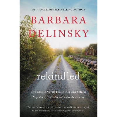 Rekindled - by  Barbara Delinsky (Paperback)