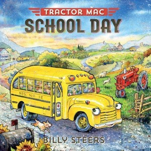 Tractor Mac School Day - by  Billy Steers (Hardcover) - 1 of 1