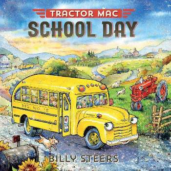 Tractor Mac School Day - by  Billy Steers (Hardcover)