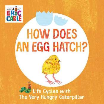 How Does an Egg Hatch? - (World of Eric Carle) by  Eric Carle (Board Book)