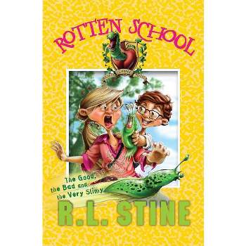 Rotten School #3: The Good, the Bad and the Very Slimy - by  R L Stine (Paperback)
