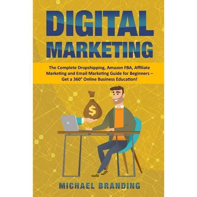 Digital Marketing - by  Michael Branding (Paperback)