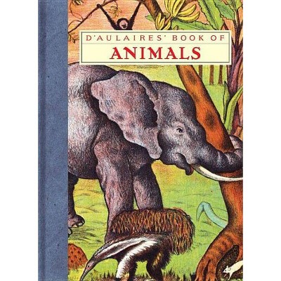 D'Aulaires' Book of Animals - (New York Review Books (Hardcover)) by  Ingri D'Aulaire & Edgar Parin D'Aulaire (Hardcover)