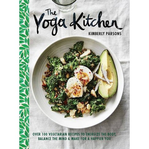The Yoga Kitchen - by Kimberly Parsons (Hardcover) - image 1 of 1