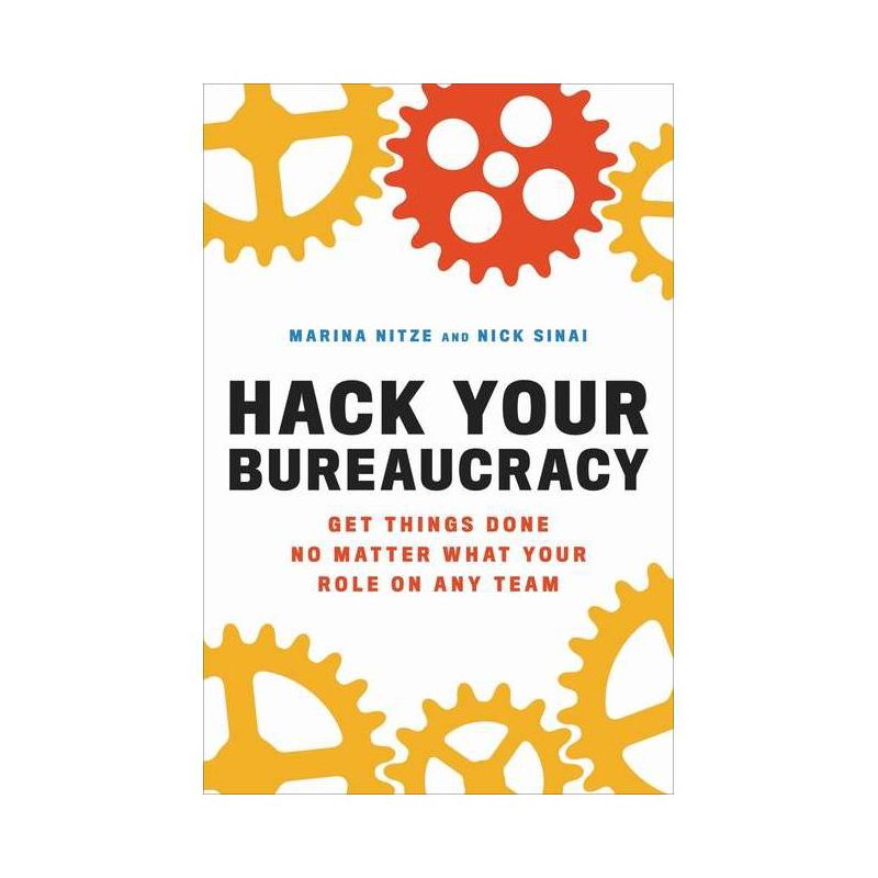 Hack Your Bureaucracy - by Marina Nitze & Nick Sinai, 1 of 2