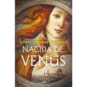 Nacida de Venus / Born of Venus - by  Sónia Lleonart Dormuá (Hardcover) - 1 of 1
