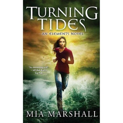 Turning Tides (Elements, Book 3) - by  Mia Marshall (Paperback)