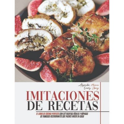 Imitaciones de Recetas - by  Alejandra Moreno & Emily Chang (Hardcover)