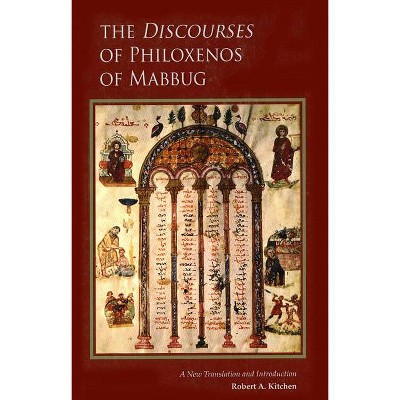 The Discourses of Philoxenos of Mabbug - (Cistercian Studies) (Paperback)