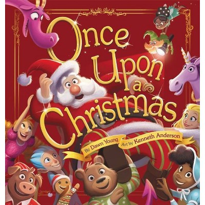 Once Upon a Christmas - by  Dawn Young (Hardcover)