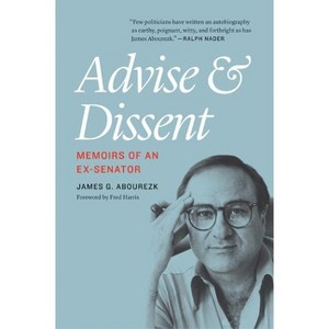 Advise and Dissent - by  James G Abourezk (Paperback) - 1 of 1