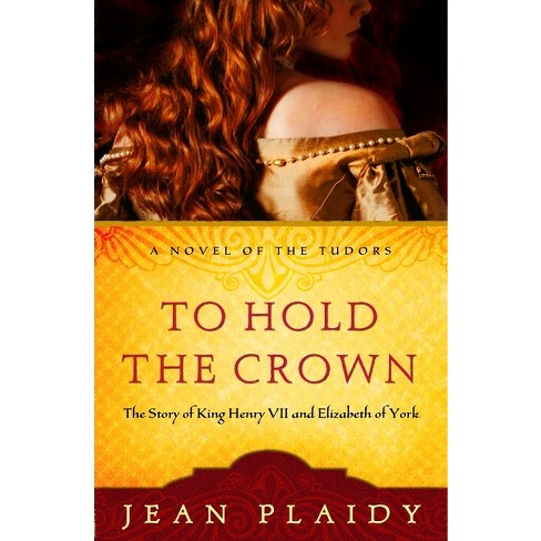 To Hold the Crown - (Novel of the Tudors) by  Jean Plaidy (Paperback) - image 1 of 1