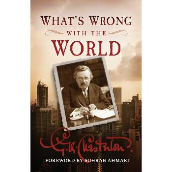 What's Wrong with the World - by  G K Chesterton (Paperback)