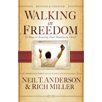 Walking in Freedom - by  Neil T Anderson & Rich Miller (Paperback)