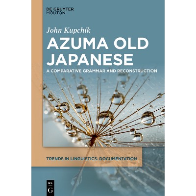 Azuma Old Japanese - (Trends in Linguistics. Documentation [Tildoc]) by  John Kupchik (Paperback)