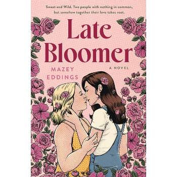 Late Bloomer - by  Mazey Eddings (Paperback)