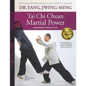 Tai Chi Chuan Martial Power - 3rd Edition by  Jwing-Ming Yang (Hardcover)