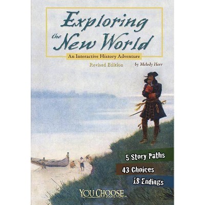 Exploring the New World - (You Choose: History) by  Melody Herr (Paperback)