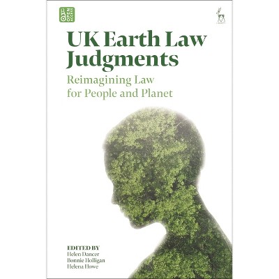 UK Earth Law Judgments - by  Helen Dancer & Bonnie Holligan & Helena Howe (Hardcover)
