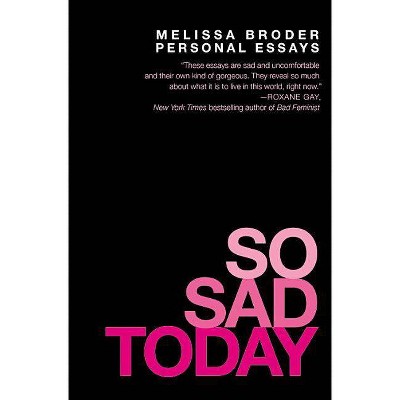 So Sad Today - by  Melissa Broder (Paperback)