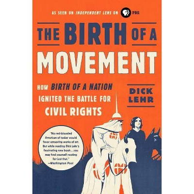 The Birth of a Movement - by  Dick Lehr (Paperback)