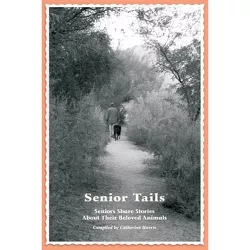 Senior Tails - by  Arizona Pet Pantry (Paperback)