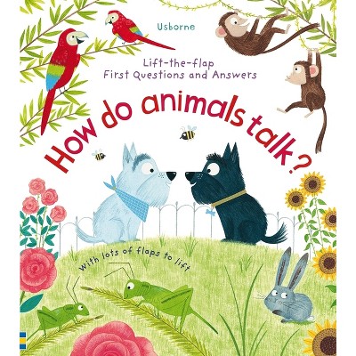 First Questions And Answers: How Do Animals Talk? - By Katie Daynes ...