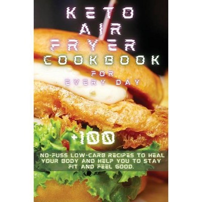 Keto Air Fryer Recipes for Every Day - by  Michelle Williams (Paperback)