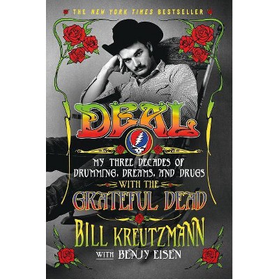 Deal - by  Bill Kreutzmann & Benjy Eisen (Paperback)