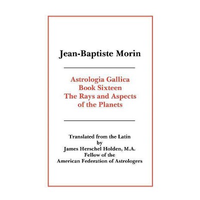 Astrologia Gallica Book 16 - by  Jean Baptiste Morin (Paperback)