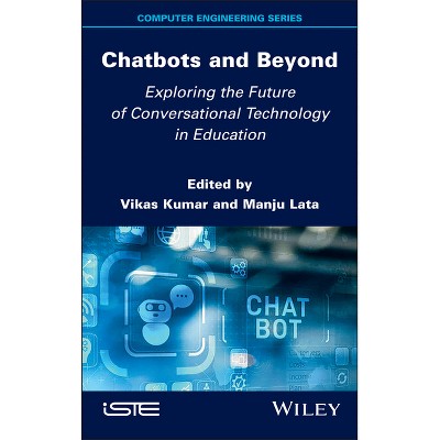 Chatbots and Beyond - (Iste Invoiced) by  Vikas Kumar (Hardcover)