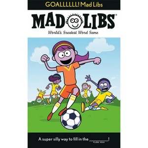 Goallllll! Mad Libs - by  Dan Alleva & Mad Libs (Paperback) - 1 of 1