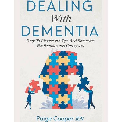 Dealing With Dementia - by  Paige Cooper (Paperback)