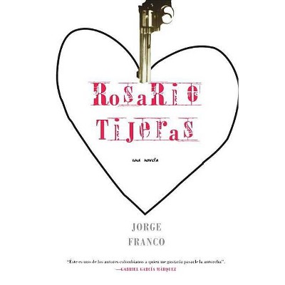 Rosario Tijeras - (Siete Cuentos) by  Jorge Franco (Paperback)