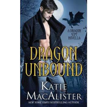 Dragon Unbound - by  Katie MacAlister (Paperback)